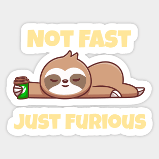 Not Fast Just Furious Sticker